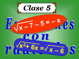 Clase 5: Ecuaciones con Radicales