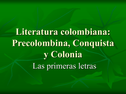 Literatura colombiana: Precolombina, Conquista y Colonia
